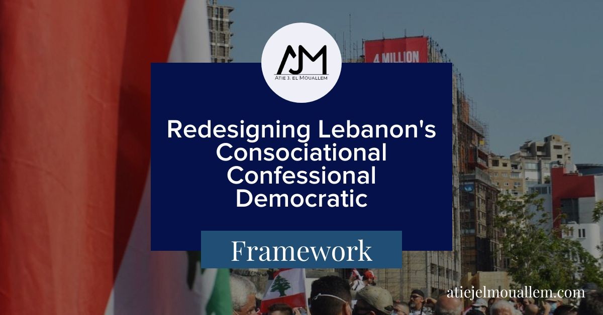 Redesigning Lebanon's Consociational Confessional Democracy